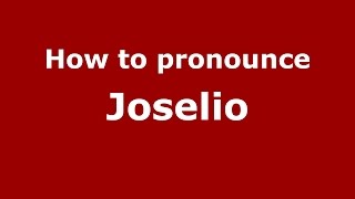 How to pronounce Joselio