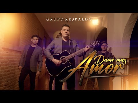 Dame Mas Amor | Grupo Respaldo
