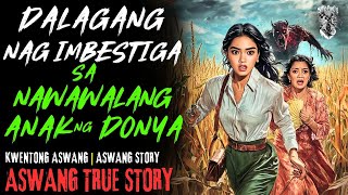 Download lagu KWENTONG ASWANG | DALAGANG NAG IMBESTIGA SA NAWAWALANG ANAK NG DONYA | ASWANG STORY | TRUE STORY mp3