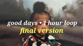 Download lagu SZA •Good Days (1 hour loop final version) :) mp3 Download lagu SZA •Good Days (1 hour loop final version) :) mp3