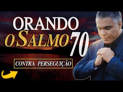 PRAYING PSALM 70 | Against all persecution