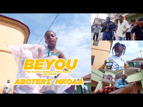 BEYOU FT ONETIME PLAYMAN,ESI KOKOTII,DOROTHY - ABOTER3 NKOAA (Official Video) Ft All Stars⭐kyekyeku