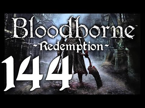 Bloodborne : The Redemption Run pt144 - A CRAZY Chase and Amazing Luck!