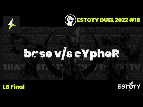 Estoty Duel 2022.18 - LB Final - base v/s cYpheR