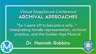 "So I went off to become a wife..." interpreting female representation, archival practice, and the Golden Age Musical