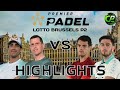 PAQUITO & LEBRON VS SANZ & NIETO - QUARTOS DE FINAL - PREMIER PADEL LOTTO BRUSSELS P2 - HIGHLIGHTS