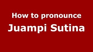 How to pronounce Juampi Sutina