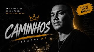 CAMINHOS — LIASCHI MC (VIDEOCLIPE)