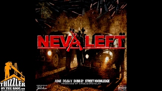 AOne x Dojia V x Dubb 20 x Street Knowledge - Neva Left (Prod. CheezeOnDaSlap) [Thizzler.com Exclusi