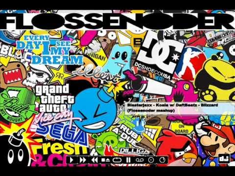 Blasterjaxx - Koala w/ DaftBeatz - Blizzard (Flossenoder mashup)