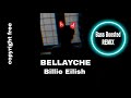 BELLAYCHE BILLIE EILISH REMIX Copyright Free