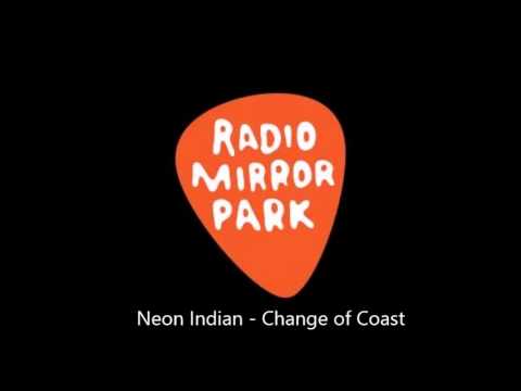 Neon Indian - Change of Coast