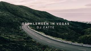 DJ Fatte - Oschlemeen in Vegas
