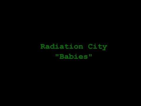 Radiation City 'Babies'