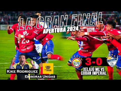 EXCITING NARRATION KIKE GOL/ SÉPTIMA LUNA Xelajú MC / Xelajú 3 vs Cobán Imperial 0 / Apertura 24