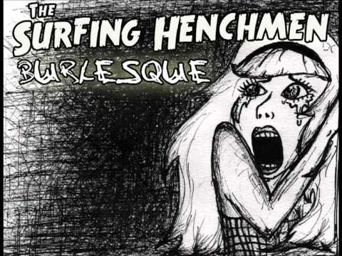 The Surfing Henchmen - Burlesque