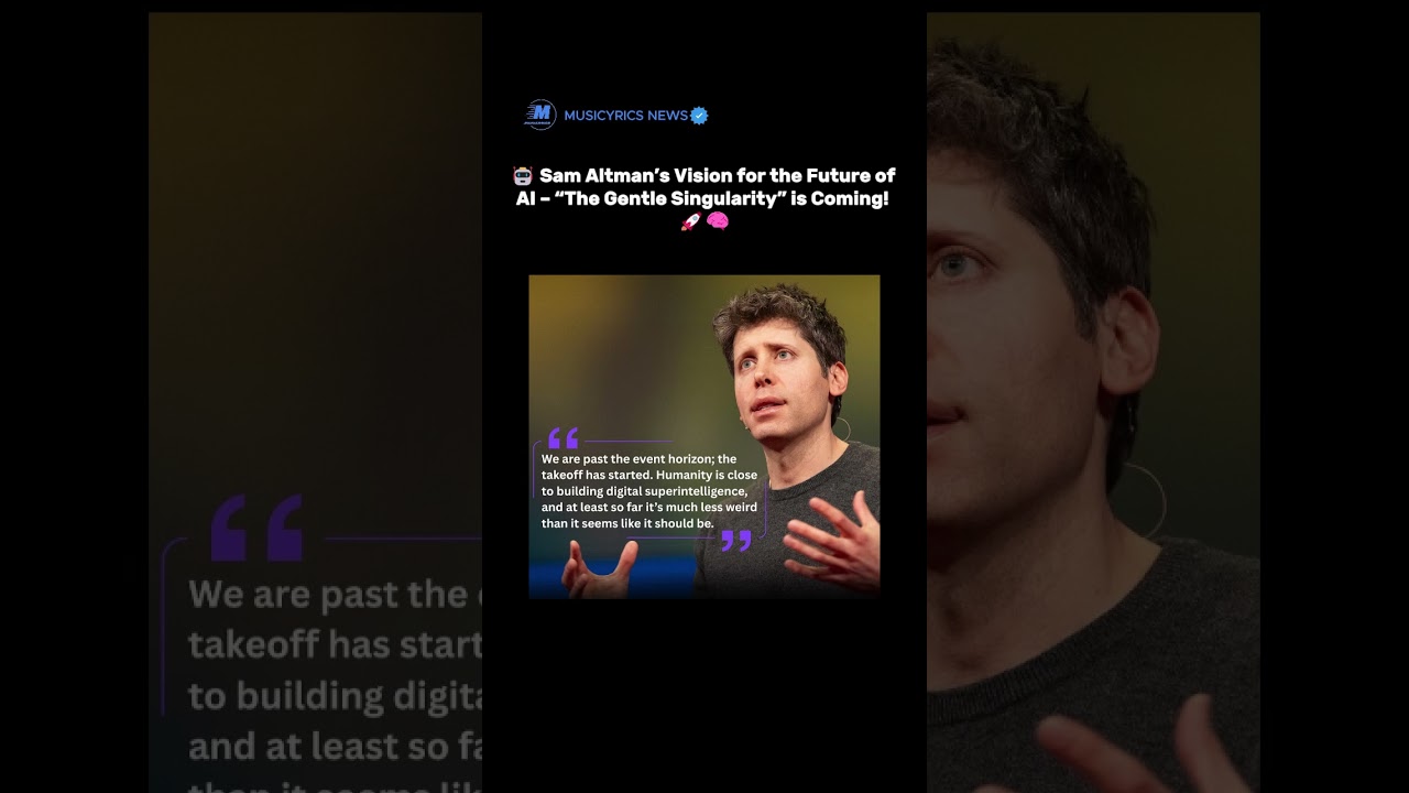 🤖 Sam Altman’s Vision for the Future of AI – “The Gentle Singularity” is Coming! 🚀🧠 #success