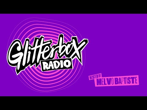 Glitterbox Radio Show 366 hosted by Melvo Baptiste