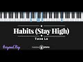 Habits (Stay High) - Tove Lo (KARAOKE PIANO - ORIGINAL KEY)