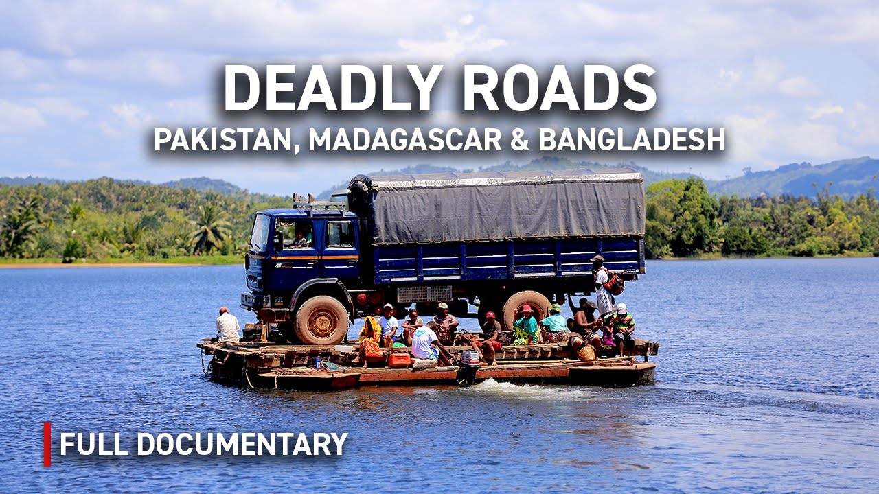The World's Deadliest Roads: Pakistan, Madagascar, Bangladesh | Autentic Documentary