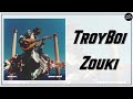 TroyBoi  - Zouki