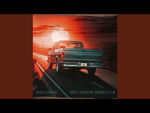 Código FN, Oscar Maydon & Brandon Reyes y Elvin - Otro Día, Otra Aventura