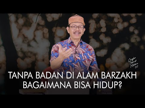 Cangkir Tasawuf Modern eps. 157 - TANPA BADAN DI ALAM BARZAKH, BAGAIMANA BISA HIDUP?