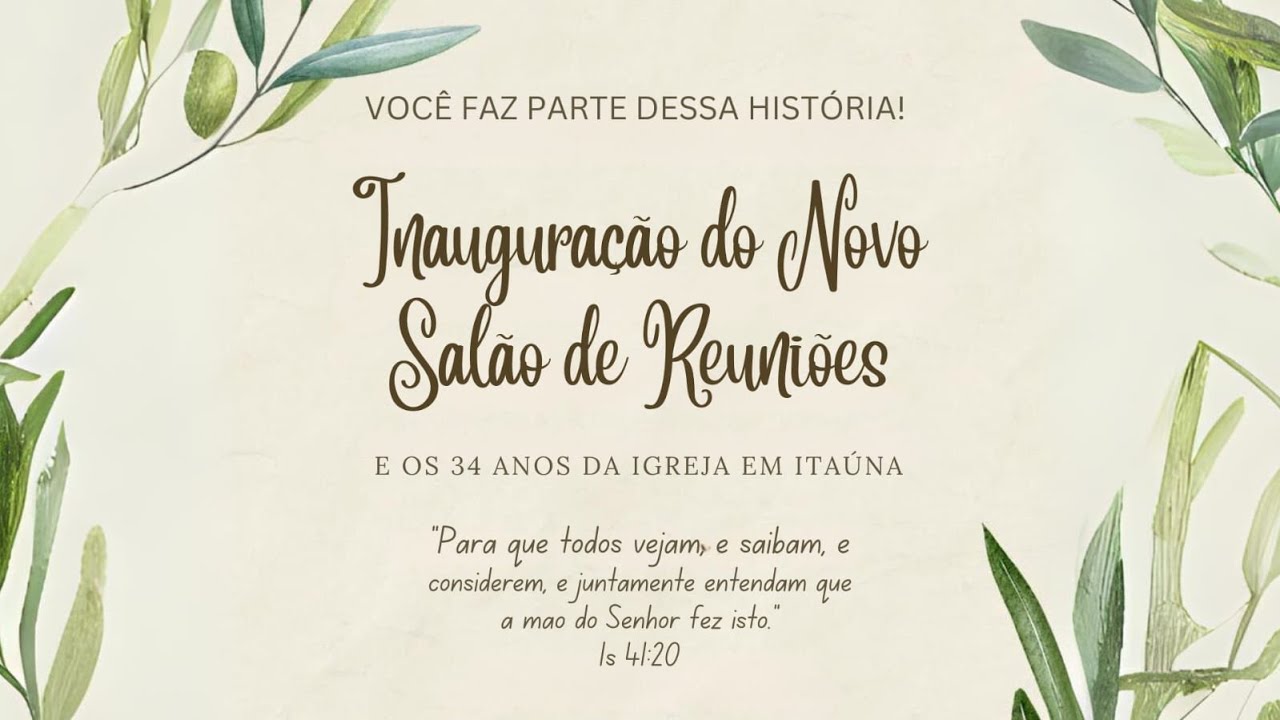 REUNIÃO DE INAUGURAÇÃO DO NOVO LOCAL DE REUNIÕES E OS 34 ANOS DA IGREJA EM ITAÚNA