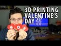 How To 3D Print Something For Valentines Day How To 3D Print Something For Valentines Day