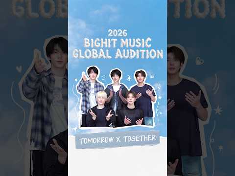[2026 BIGHIT MUSIC GLOBAL AUDITION] 🌟 Message From #TOMORROWXTOGETHER