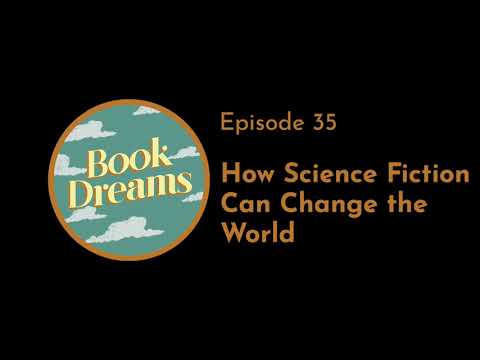 Ep. 35 - HOW SCIENCE FICTION CAN CHANGE THE WORLD
