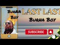 LAST LAST   w English translation    BURNA BOY     LYRICS VIDEO  #lastlast #burnaboy #afrobeat