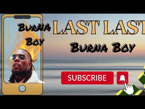 LAST LAST   w English translation    BURNA BOY     LYRICS VIDEO  