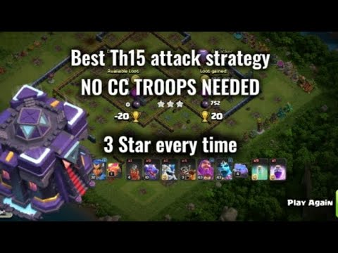 THE BEST TH15 ATTACK STRATEGY (NO CC TROOPS)