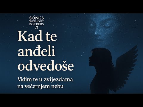 Kad te anđeli odvedoše – emotivna pjesma o gubitku i vječnosti (Official Video)