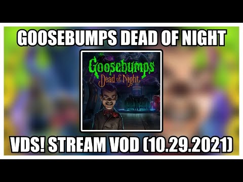 Extreme Mode - Goosebumps: Dead of Night - VDS! Stream VOD (10.29.2021)