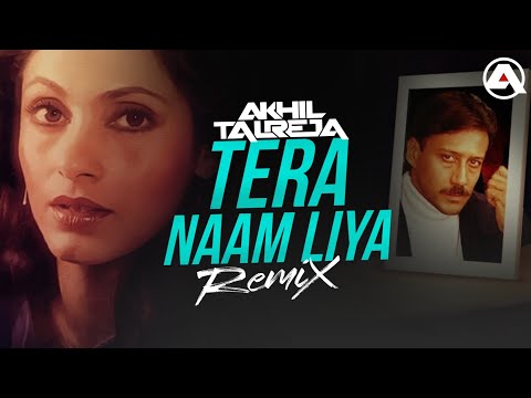 Tera Naam Liya - DJ Akhil Talreja Remix | Ram Lakhan | Jackie Shroff, Dimple Kapadia | Hindi Song