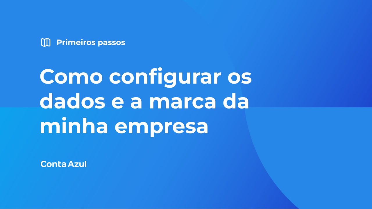 Como configurar os dados e a marca da minha empresa