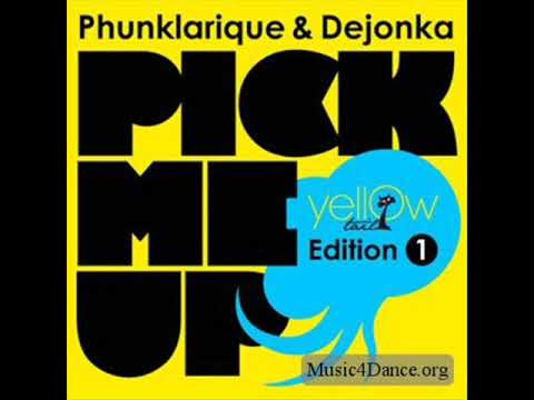 Phunklarique - Pick Me Up (Dejonka Remix)