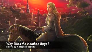 My Novel: Why Does the Heathen Rage?