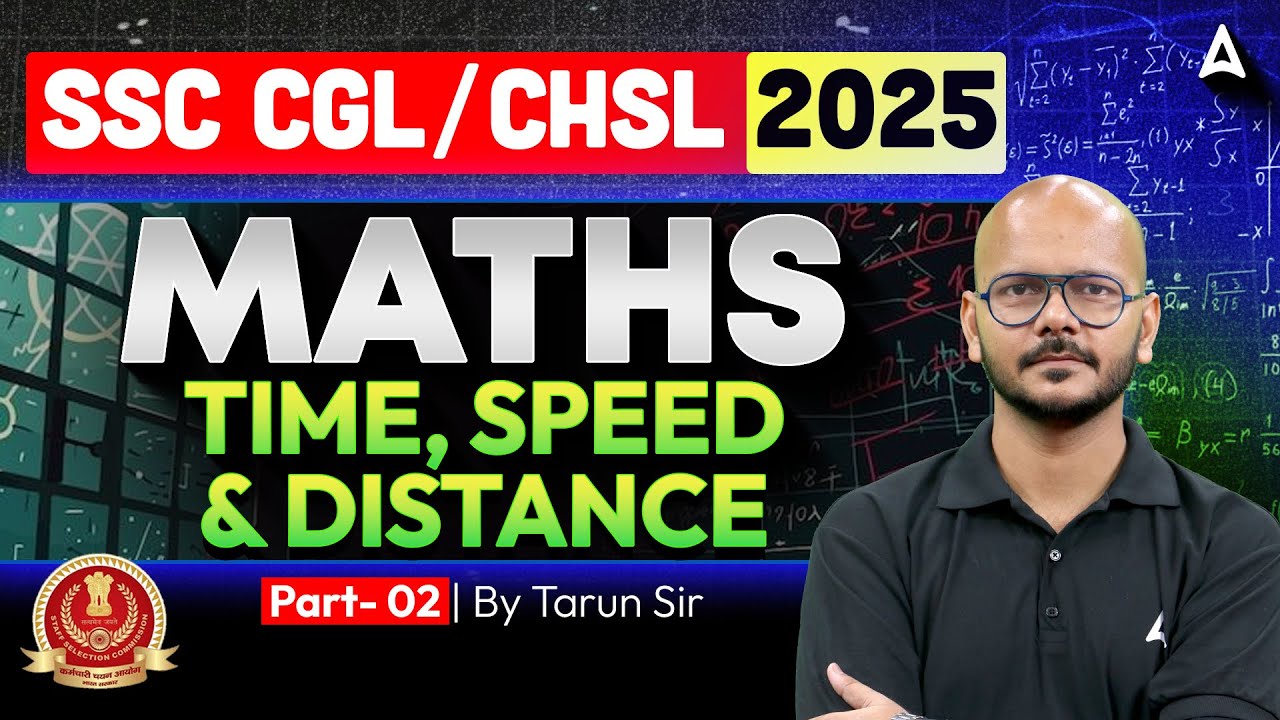 SSC CGL/CHSL 2025 | SSC CGL CHSL Maths Classes | Speed Time Distance #2 | By Tarun Sir