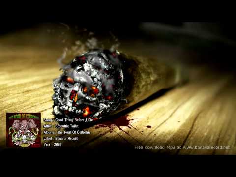 Eccentric Toilet - Good Thing Before I Die