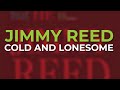 Jimmy Reed - Cold And Lonesome (Official Audio)