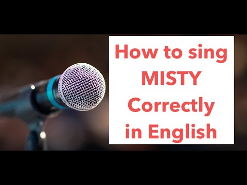 How to sing Misty correctly in English, tutorial