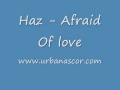 Haz afraid of love [with lyrics] 