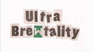 Ultra Brewtality - You're So Boring + Ugly Little Rat