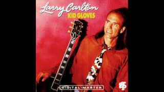 Larry Carlton - kid gloves ( full album ) 1992