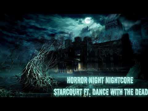 HORROR NIGHT NIGHTCORE - STARCOURT FT. DANCE WITH THE DEAD