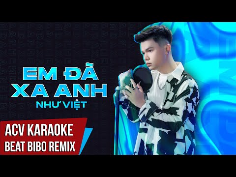Karaoke | Em Đã Xa Anh - Như Việt | Beat Bibo Remix