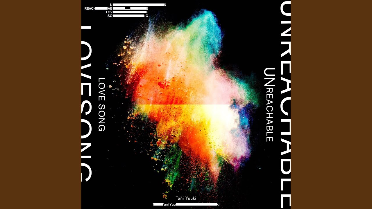 Unreachable love song / Tani Yuuki